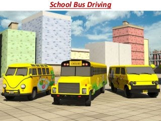 School Bus Driving
 
