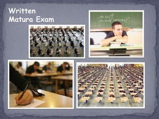 Written
Matura Exam
 