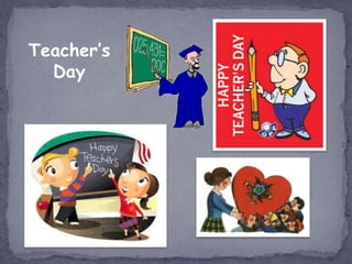 Teacher’s
  Day
 