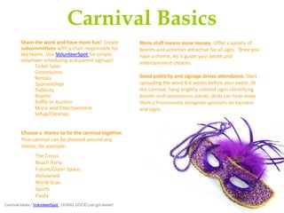 Carnival Basics
        Share the work and have more fun!  Create              More stuff means more money.  Offer a varie...