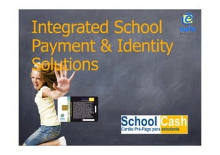 Integrated School
Payment & Identity
Solutions

 