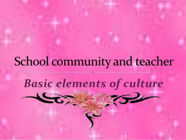 Basic Elements Of Culture Basic Elements Of Culture