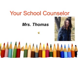 Your School Counselor
    Mrs. Thomas
 