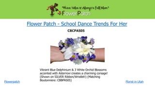 Flower Patch - School Dance Trends For Her
CBCPAS05

Flowerpatch

Vibrant Blue Delphinium & 3 White Orchid Blossoms
accented with Asternovi creates a charming corsage!
(Shown on SILVER Ribbon/Wristlet!) (Matching
Boutonniere: CBBPAS05)

Florist in Utah

 
