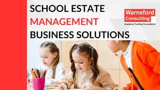 SCHOOL ESTATE
MANAGEMENT
BUSINESS SOLUTIONS
 