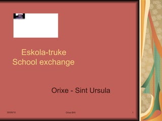         Eskola-truke School exchange Orixe - Sint Ursula 