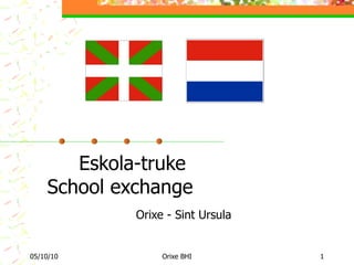   Eskola-truke School exchange Orixe - Sint Ursula 