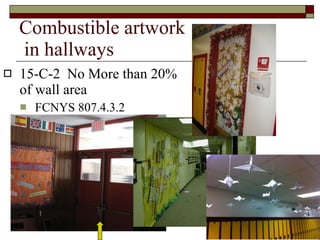 Combustible artwork  in hallways 15-C-2  No More than 20%  of wall area FCNYS 807.4.3.2 
