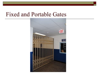 Fixed and Portable Gates 