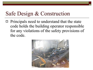 Safe Design & Construction Principals need to understand that the state code holds the building operator responsible for any violations of the safety provisions of the code.  