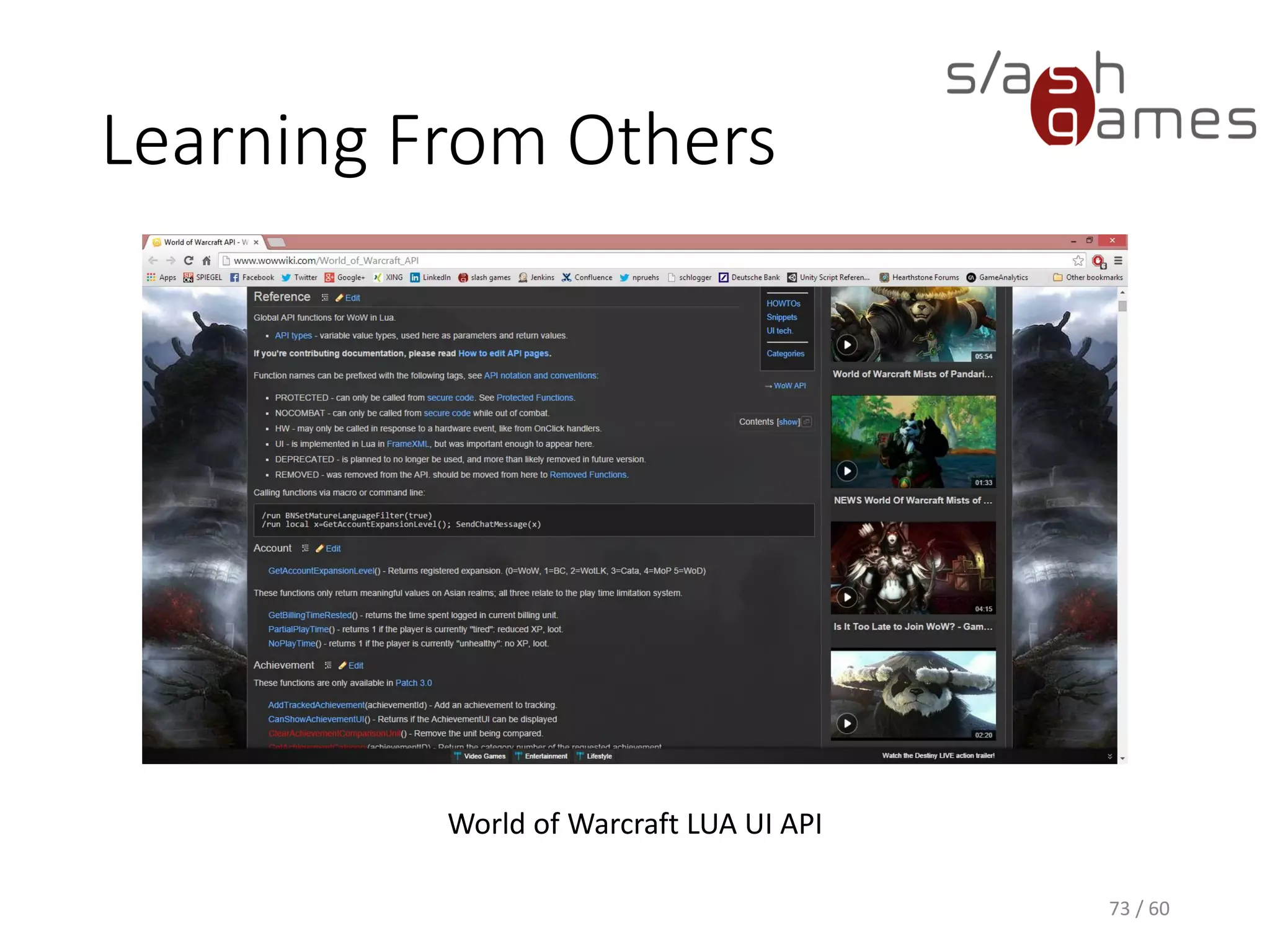 Learning From Others
73 / 60
World of Warcraft LUA UI API
 