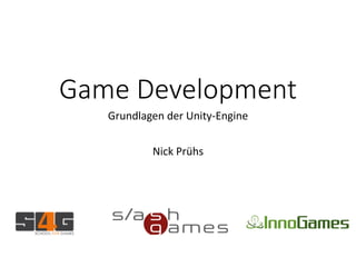 Game Development
Grundlagen der Unity-Engine
Nick Prühs
 