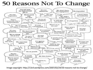 #SCHR @HelenBevanImage copyright: http://13c4.wordpress.com/2007/02/24/50-reasons-not-to-change/
 