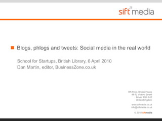 Blogs, phlogs and tweets: Social media in the real world