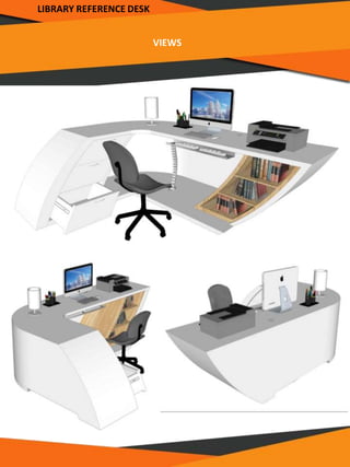 VIEWS
LIBRARY REFERENCE DESK
 