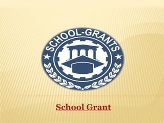 School Grant
 