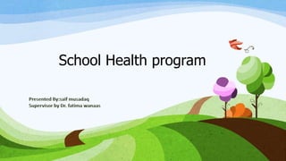 School Health program
 