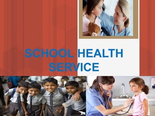 SCHOOL HEALTH
SERVICE
 