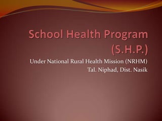 Under National Rural Health Mission (NRHM)
                     Tal. Niphad, Dist. Nasik
 