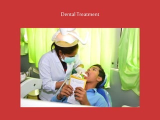 Dental Treatment  