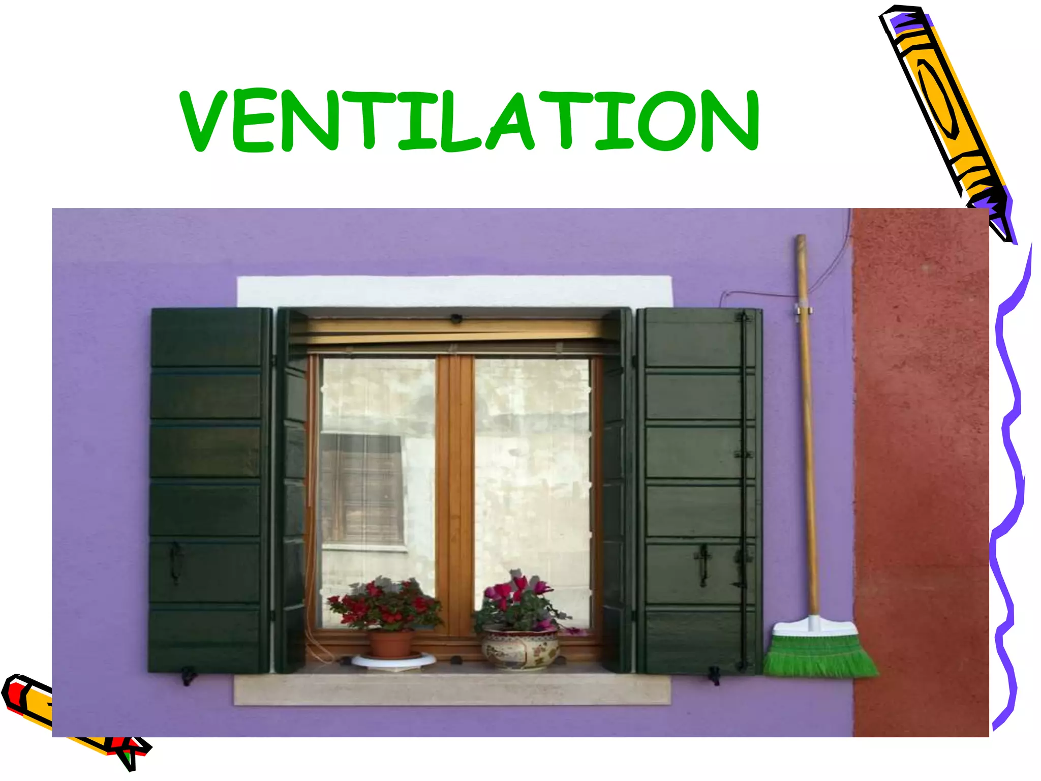 VENTILATION
 