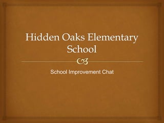 School Improvement Chat
 
