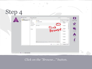 Click on the "Browse..." button.
Step 4
 