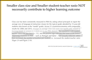 Smaller class size and Smaller student-teacher rasio NOT
necessarily contribute to higher learning outcome
 