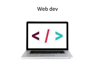 Web dev
 