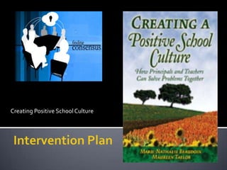 Creating Positive SchoolCulture
 