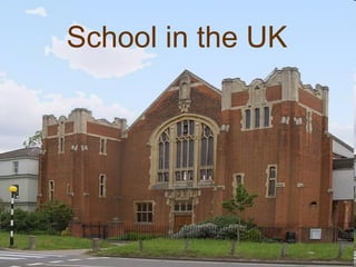 School in the UK

 