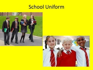 School Uniform

 