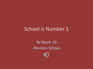 School is Number 1 By Room 10 Allenton School 