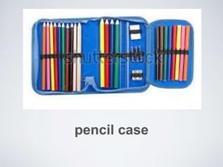 pencil case
 