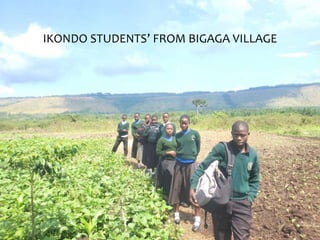 IKONDO STUDENTS’ FROM BIGAGA VILLAGE
 