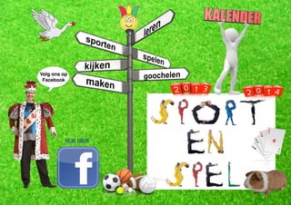 Kalender schooljaar 2013 - 2014 van schoolgoochelaar Aarnoud Agricola, gebaseerd op het thema van de kinderboekenweek 2013 sport en spel, klaar voor de start
Volg ons op
Facebook
KLIK HIER
 