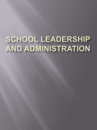 School Leadershipand Administration 