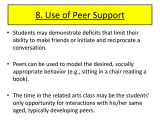 A paraprofessional may also be used to provide additional visual supports or other accommodations and modifications in the IEP.