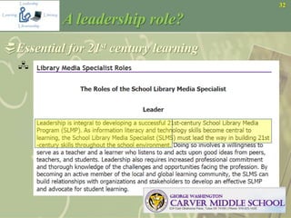 32
A leadership role?
Essential for 21st century learning

 