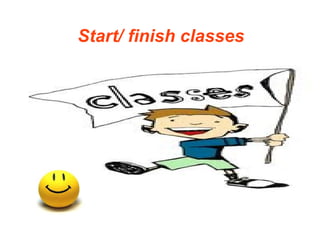 Start/ finish classes 