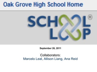 September 26, 2011   Collaborators: Marcelo Leal, Allison Liang, Ana Reid      