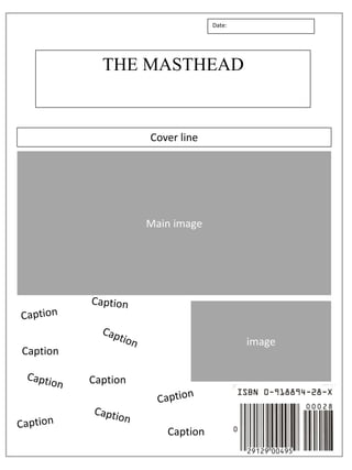THE MASTHEAD 
Main image 
Date: 
Cover line 
Caption 
Caption 
Caption 
image 
