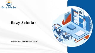 Eazy Scholar
www.eazyscholar.com
 
