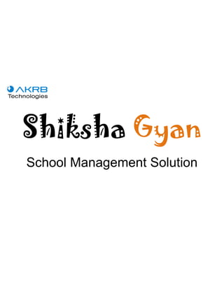 Shiksha Gyan
School Management Solution
 