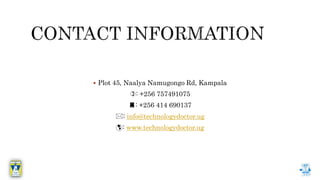  Plot 45, Naalya Namugongo Rd, Kampala
: +256 757491075
: +256 414 690137
: info@technologydoctor.ug
: www.technologydoctor.ug
 
