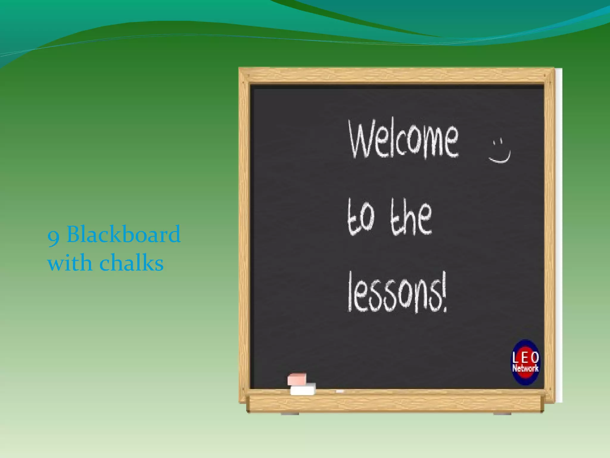 9 Blackboard
with chalks