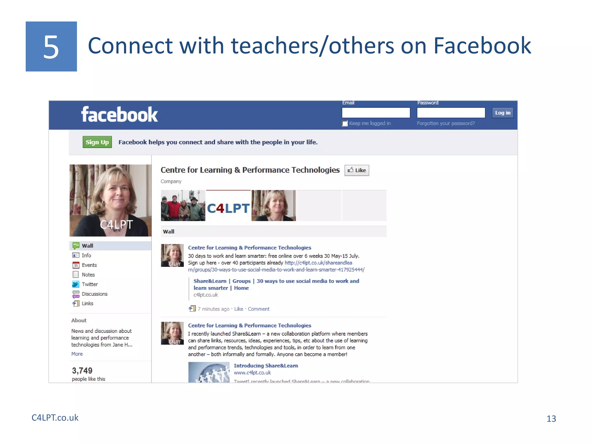 5           Connect with teachers/others on Facebook




C4LPT.co.uk                                              13
 