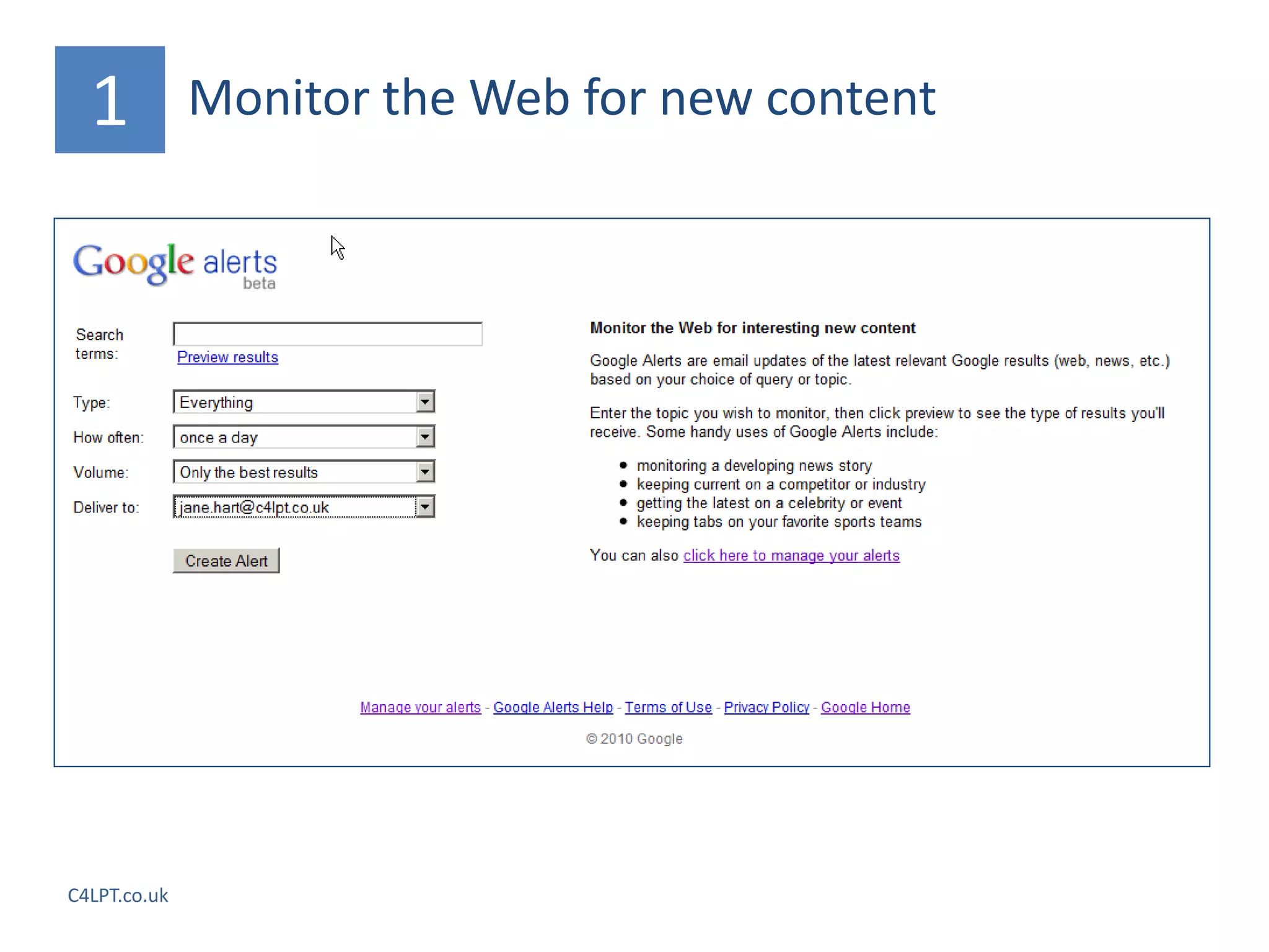 1           Monitor the Web for new content




C4LPT.co.uk
 