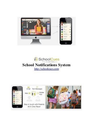 School Notifications System 
http://schoolcues.com 
 