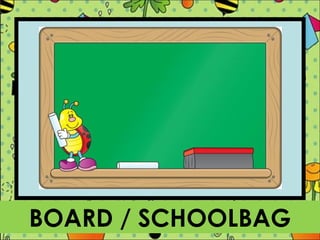 BOARD / SCHOOLBAG
 